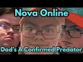 Nova Online s Dad EXPOSED For Being A PREDATOR