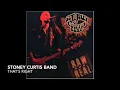 “That’s Right” STONEY CURTIS BAND