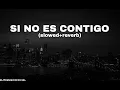SI NO ES CONTIGO – Cris MJ (Slowed + Reverb) 🌙