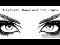 Alex Clare- Damn your eyes- lyrics