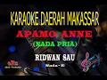 Download Lagu Karaoke Apamo Anne Nada Pria - Ridwan Sau (Karaoke Tanpa Vocal)