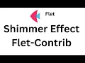 Flet Tutorial - Shimmer Effect From Flet-Contrib