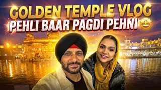 MERA NAYA LOOK 😍 PEHLI BAAR PAGDI PEHNI | GOLDEN TEMPLE VLOG