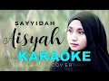 Download Lagu KARAOKE SAYYIDAH AISYAH  NASEHAT ISTRI RASULULLAH / Ya ukhti  - WANGI INEMA | COVER