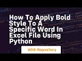 How to apply bold style to a specific word in Excel file using Python