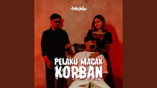 pelaku macak korban