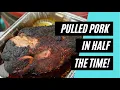 Shave HOURS off Cooking Pulled Pork by Going Hot and Fast