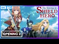 Download Lagu The Rising of the Shield Hero Opening 2 | 4K | 60FPS | Creditless |