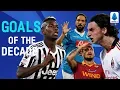 The BEST Serie A Goals Of The Decade 2010-2019 Serie A TIM