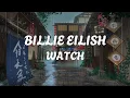 Download Lagu Billie Eilish - watch (Slowed) | Best part loop 0:27 | Best part ever