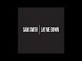 Sam Smith - Lay Me Down (Acoustic) [High Quality Audio]