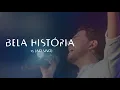 BELA HISTÓRIA | VOCAL LIVRE (Vídeo oficial - 15 \