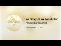 Download Lagu Haddad Alwi \u0026 Sulis - Ya Sayyidi Ya Rasulullah (Lirik Video)