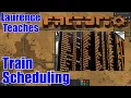 Train Scheduling Tutorial - Laurence Plays Factorio