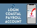 How to Login to Coastal Payroll Account 2024 Sign In to Coastal Payroll Account