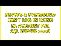 DevOps SysAdmins Can t log in using sa account for sql server 2008