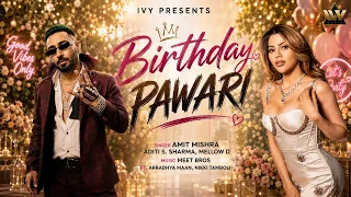 Birthday Pawri - Lyrical | Meet Bros Ft. Amit Mishra, Aditi S, Mellow D |Arradhya Maan,Nikki Tamboli