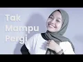 TAK MAMPU PERGI - SAMMY SIMORANGKIR (COVER BY NADIA ANGRAENY)