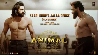 Download ANIMAL: Saari Duniya Jalaa Denge (Film Version) Ranbir K, Bobby D, Sandeep, B Praak,Jaani, Bhushan K MP3