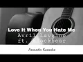 Download Lagu Avril Lavigne ft. Blackbear - Love It When You Hate Me (Acoustic Karaoke)