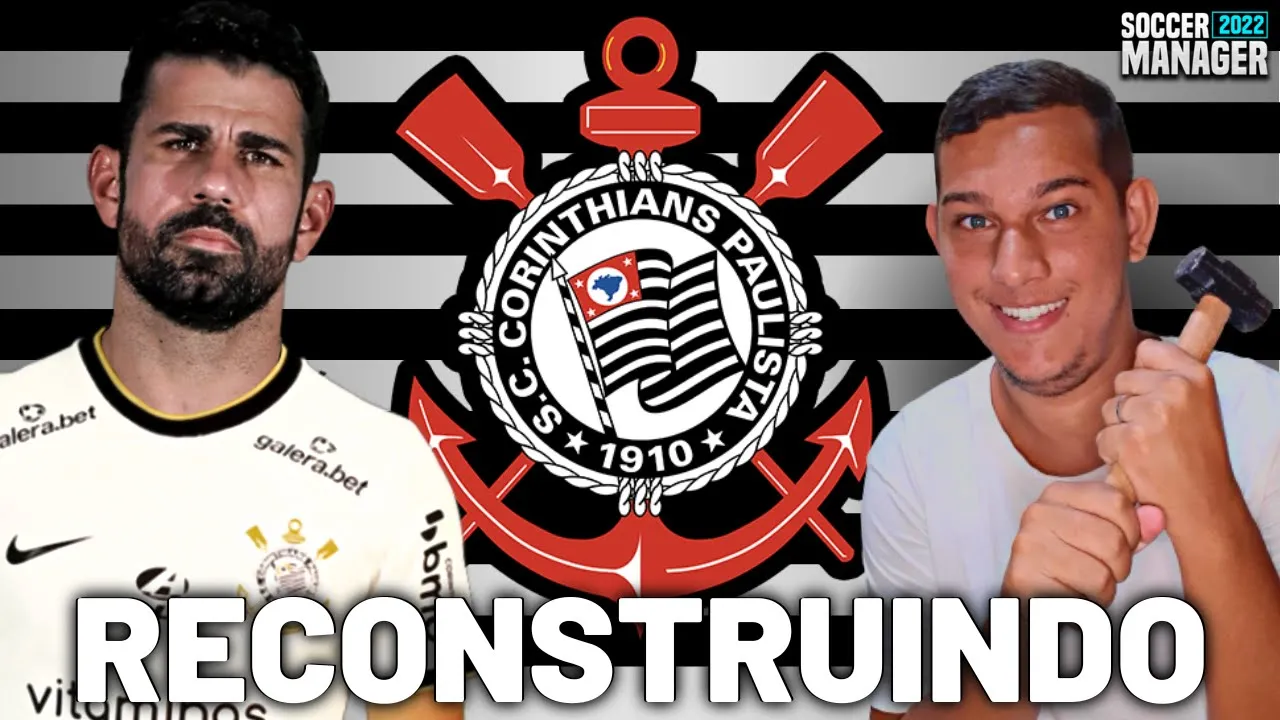 RECONSTRUINDO o CORINTHIANS ???????? no SOCCER MANAGER 2022!! | SM22 ????⚠️