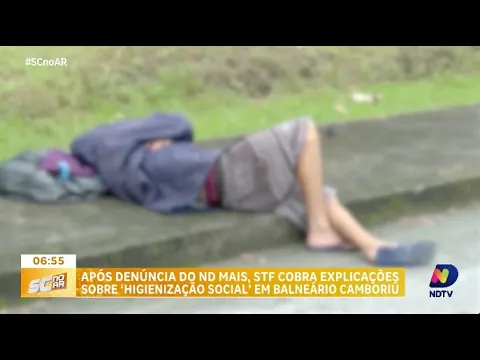 Ministro do STF cobra respostas sobre 'higienização social' em Balneário Camboriú