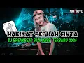 Lagu DJ HAKIKAT SEBUAH CINTA - DJ BREAKBEAT FULL BASS 2025 - BREAKBEAT PARTY FULL ALBUM VIRAL TIKTOK 