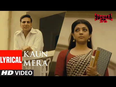 Download MP3 KAUN MERA Lyrical| Special 26 |Akshay Kumar,Kajal Agarwal |Sunidhi Chauhan,M.M. Kareem, Irshad Kamil