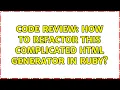 Code Review How to refactor this complicated html generator in Ruby