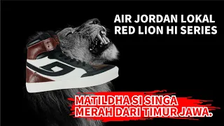 Download AIR JORDAN LOKAL EMANG BAGUS | MATILDHA RED LION HI MP3