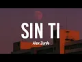 Letra - Sin Ti - Alex Zurdo