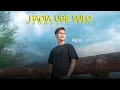 Download Lagu HADIA UBE SULO WA'OMASIU NAGU - Agus Zandroto (cover)