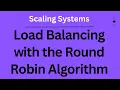 Load Balancing w ith the Round Robin Algorithm Scaling Systems