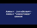 Array JavaScript - Array undefined error