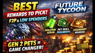 future tycoon best rewards guide f2p u0026 low spenders state of survival