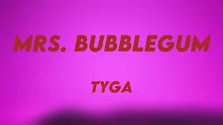mrs bubblegum tyga lyrics 