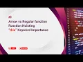 JavaScript Arrow vs Regular function Function Hoisting Importance of this in functions