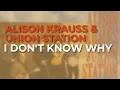 Download Lagu Alison Krauss \u0026 Union Station - I Don't Know Why (Official Audio)