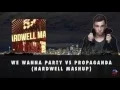 Lagu TJR vs. DJ Snake - We Wanna Party vs. Propaganda (Hardwell Mashup)