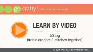 How to tr2tog treble crochet 2 stitches together Go-Crafty