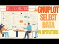Gnuplot Data Selection with Logical Operators - Part 1 Filtering Values