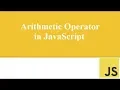Lesson 5 What are the Arithmetic Operators in JavaScript Javascript For Beginners