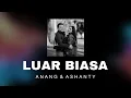 LUAR BIASA - ANANG \u0026 ASHANTY (Lyrics)