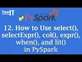 How to Use select selectExpr col expr when and lit in PySpark PySpark Tutorial