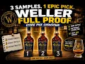 We Picked a Weller Full Proof Barrel 3 Samples 1 Store Pick