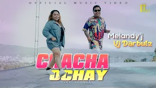 melandyj u0026 vj darbulz chacha ocay official video 