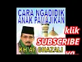 Lagu ceramah KH.AF.GHAZALI- cara mendidik anak pamajikan