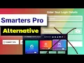 IPTV Smarters Pro Alternative app Best IPTV player