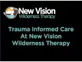Trauma Informed Care at New Vision Wilderness
