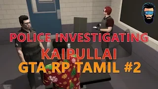 gta 5 roleplay tamil highlights 2 police investigating kaipullai